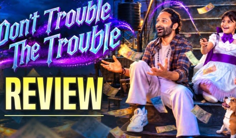 Dont Trouble The Trouble Movie Review